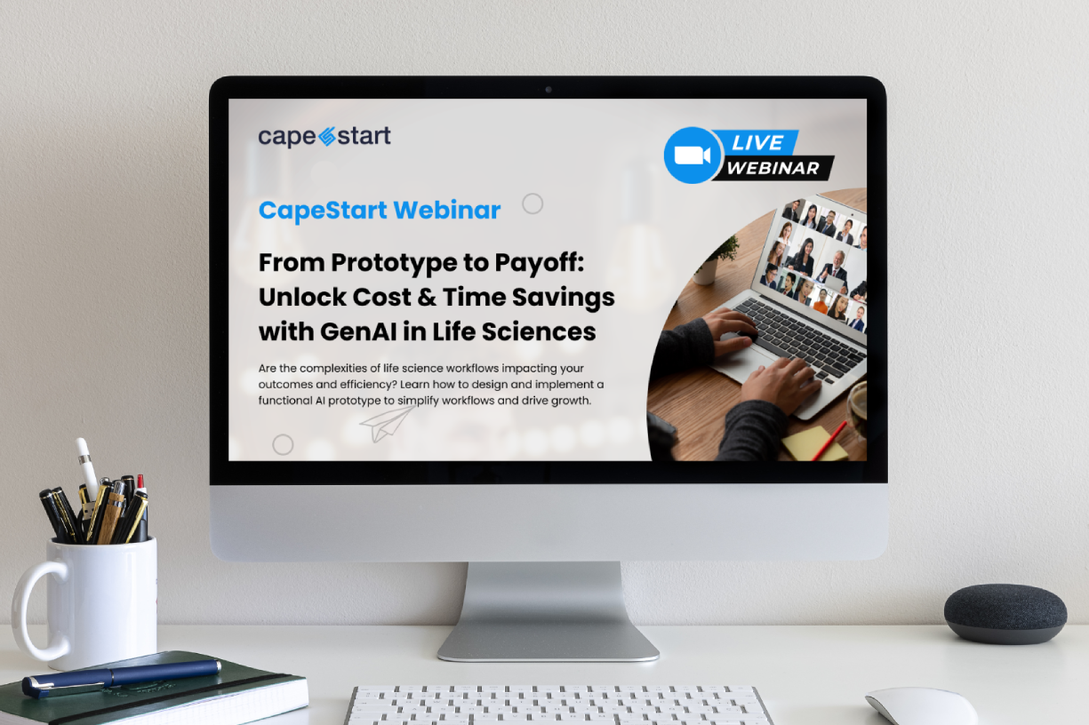 From Prototype to Payoff: Unlock Cost & Time Savings with GenAI in Life Sciences - A CapeStart Webinar