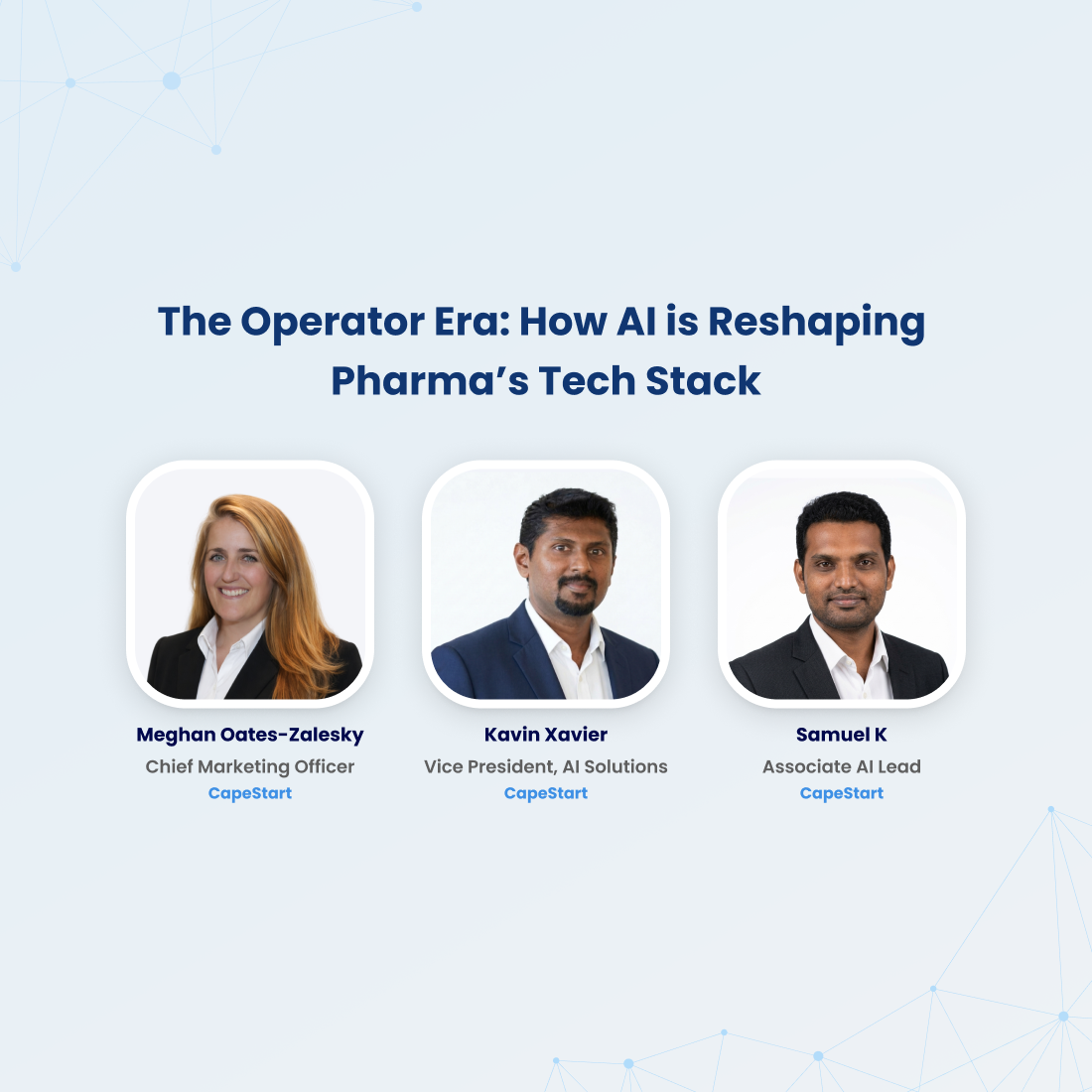 CapeStart Webinar - The Operator Era: How AI is Reshaping Pharma’s Tech Stack